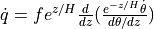 \dot{ q } = f e^{z/H} \frac{d}{dz} ( \frac{e^{-z/H} \dot{\theta}}{d\theta/dz})